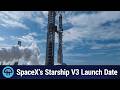 SpaceX Announced Launch Date for Its Starship V3!