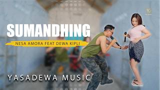 Nesa Amora Ft. Dewa Kipli - SUMANDHING | Sumpahing Ati Sayang (  Live Tabuhan Sesion )