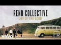 Rend Collective - Joy Of The Lord (Lyrics And Chords)