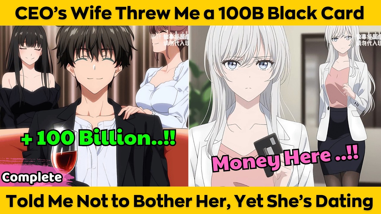 COMPLETED | CEO's Wife Threw Me a 100B Black Card - Told Me not to Bother Her Yet She's Dating