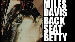 Video thumbnail of "Miles Davis- Back Seat Betty from The Man With The Horn"
