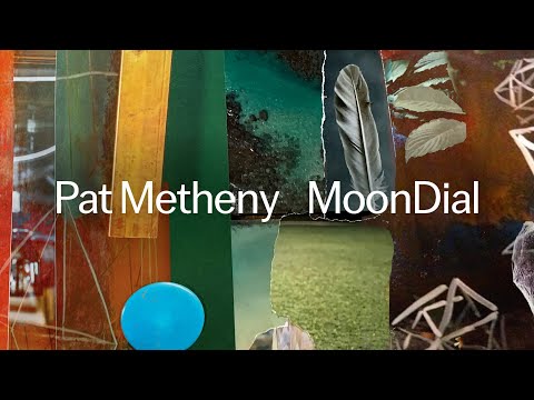 Pat Metheny - MoonDial (Official Audio)