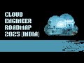 Cloud Engineer Roadmap 2025 (India) | Skills, Certifications & Salary Guide