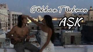 Gökhan Türkmen/ Aşk (speed up)