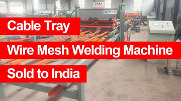 Cable Tray Wire Mesh Welding Machine Sold to India | DAPU&RKM Machinery