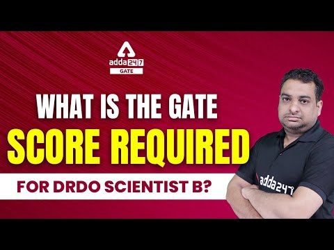 DRDO Scientist B | What is the GATE Score Required for DRDO Scientist B?