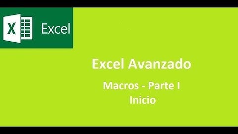 Excel Avanzado Macros Parte I Inicio