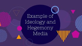 Example of Ideology and Hegemony Media | Introduction to Media Studies