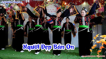 Múa Khăn Piêu Tuyệt Đẹp Của Chi Em Bản On - Mừng Tân Gia GĐ An Chinh Bản On Noong Luống Điện Biên