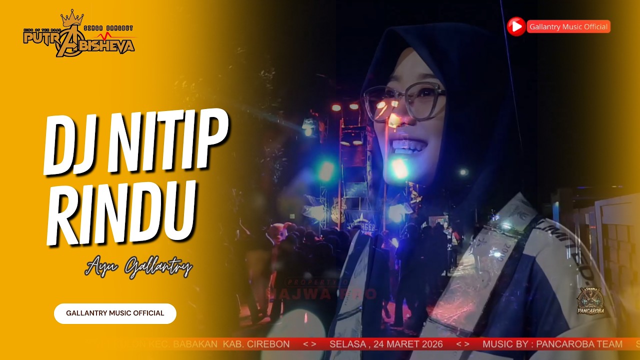 DJ NITIP RINDU VOC. AYU GALLANTRY | PUTRA ABISHEVA X TEENAGER NEW ERA ...