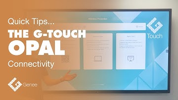 Connectivity Quick Tips on the G-Touch® Opal Interactive Display