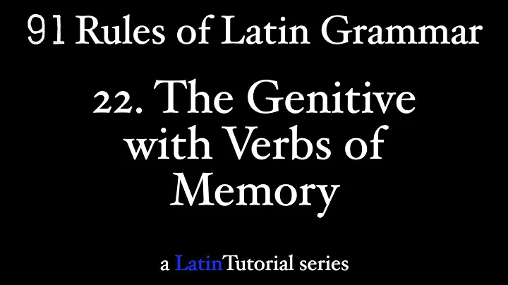 Rule 22: The Genitive with Verbs of Memory