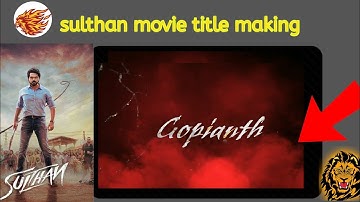 Sultan movie Title Card Making Tamil)Making By Gopinath making creation