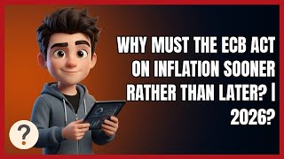 Why Must the ECB Act on Inflation Sooner Rather than Later? | 2026