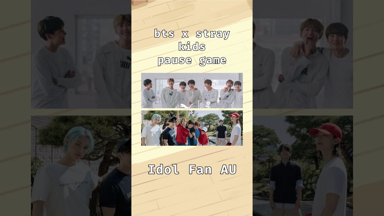 Kpop Pause Game BTS Stray Kids SKZ Idol Fan AU 