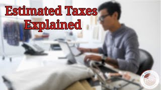 estimated taxes explained