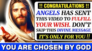 🛑YOU ARE CHOSEN BY GOD !! CONGRATULATIONS ! ANGELS HAS SENT THIS VIDEO TO FULFILL YOUR WISH #jesus