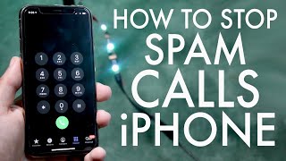 How To Stop Spam Calls On ANY iPhone!