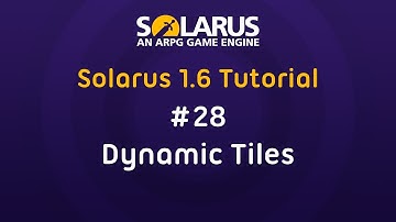 Solarus 1.6 Tutorial [en] - #28: Dynamic tiles