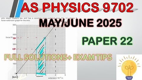 📘 AS Level Physics 9702 May/June 2025 | Paper 22 FULL SOLUTIONS
