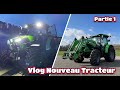 Vlog nouveau tracteur   partie 1 surprise