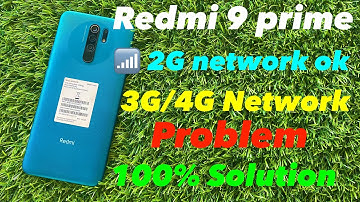 Redmi 9 prime 3G/4G network problem 2G network ok