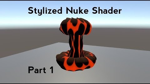 Unity Shader Graph Tutorial: Stylized Nuke Shader Part 1