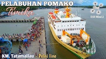 KM. TATAMAILAU - PELABUHAN POMAKO TIMIKA