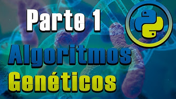 ALGORITMOS GENÉTICOS EN PYTHON | ENTENDIENDO LOS GA