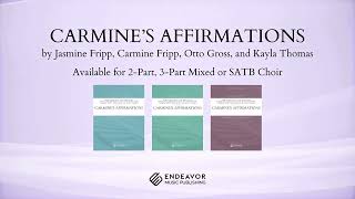 Carmines Affirmations, By Jasmine Fripp, Carmine Fripp, Otto Gross And Kayla Thomas, For Satb Choir