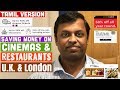 Saving money on cinemas  restaurants uk  tamil  anand chennai2london