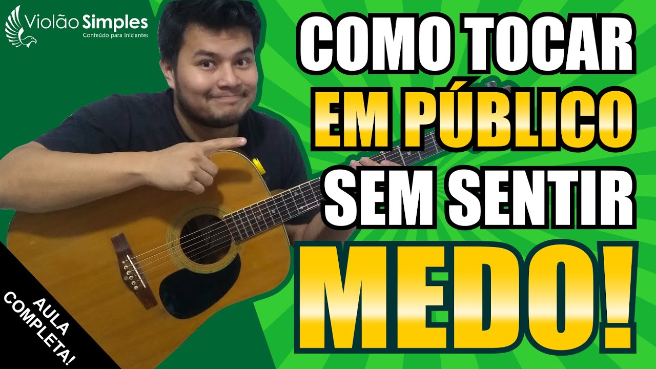 COMO PERDER O MEDO DE TOCAR VIOLÃO EM PÚBLICO