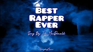 (1 Hour Lyrics) Best Rapper Ever - Tom MacDonald
