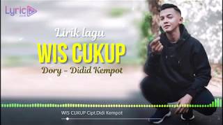 Lirik Lagu Wis Cukup  - Dory Harsa Didi kempot