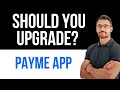 ✅ PayMe App – Should You Upgrade? | Easy Guide