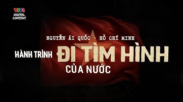 VTV Đặc biệt: “Nguyễn Ái Quốc, Hồ Chí Minh - Hành trình đi tìm hình của Nước” | VTV4