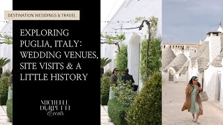 Exploring Puglia, Italy: Wedding Venues, Site Visits & a Little History 🇮🇹✨