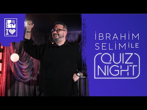 İbrahim Selim ile Quiz Night #3