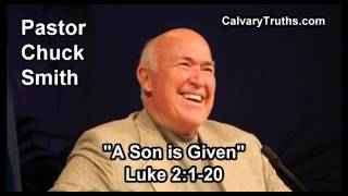 A Son is Given, Luke 2:1-20 - Pastor Chuck Smith - Topical Bible Study