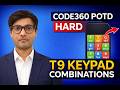 Code360 Problem of the Day (Hard) — T9 Keypad Combinations