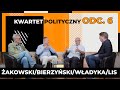 KWARTET POLITYCZNY: Tomasz Lis, Wiesław Władyka, Jakub Bierzyński, Jacek Żakowski,  odc. 6