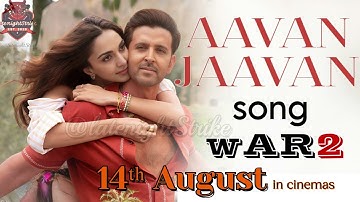 Aavan Jaavan Full Song l WAR 2 song | Hrithik Roshan movie | New Bollywood Banger 2025 l #song #war2