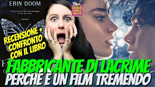 FABBRICANTE DI LACRIME È UN FILM TREMENDO! RECENSIONE SPOILER E CONFRONTO LIBRO DI ERIN DOOM