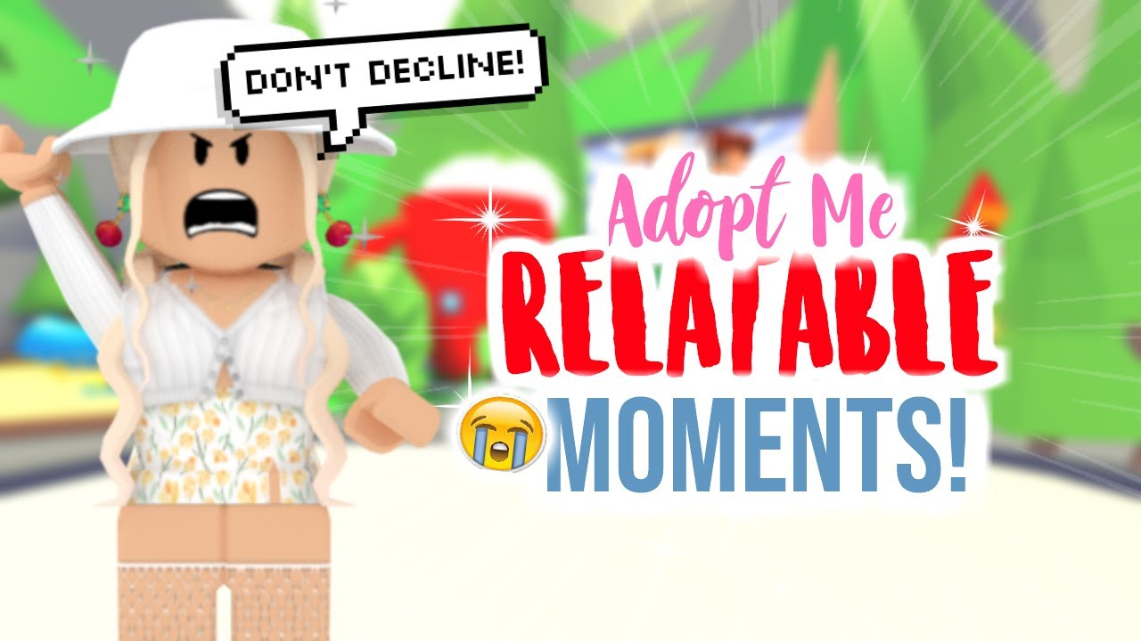 Relatable Moments In Adopt Me You Can Relate To Triggered
