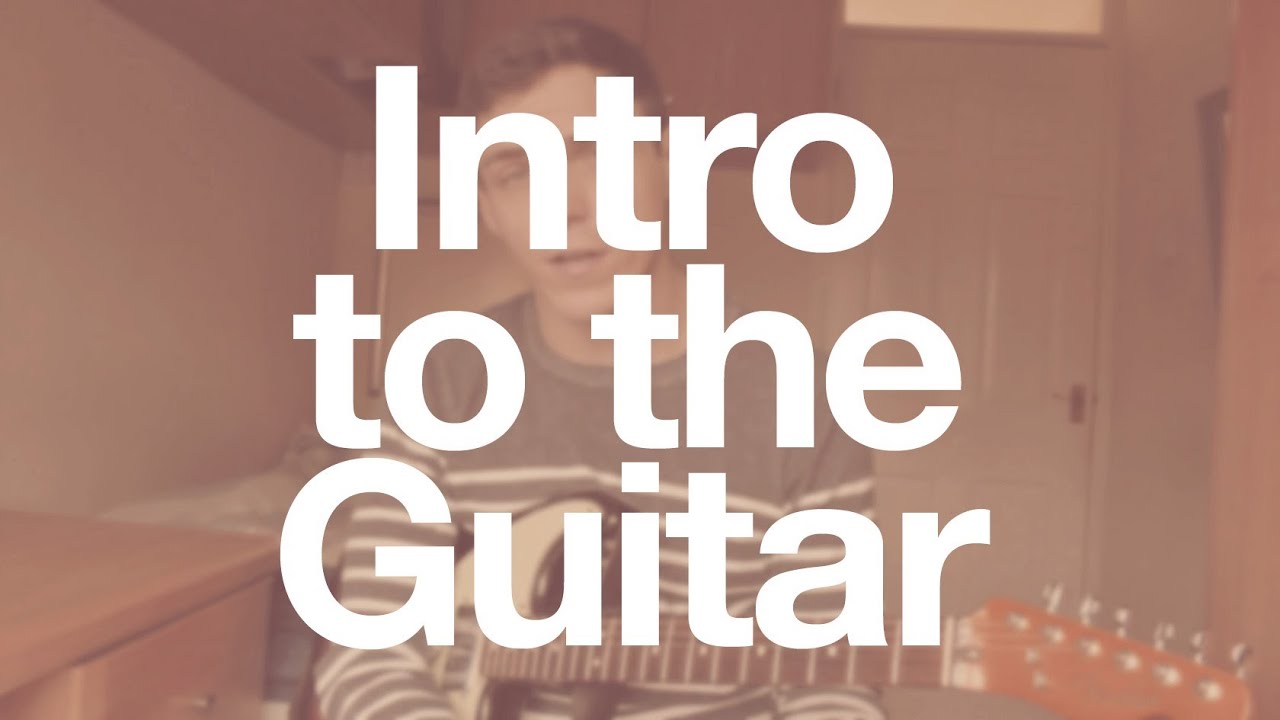 Get Guitar Lesson 1 Introduction to the Guitar YouTube
