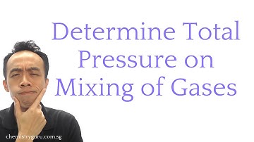 Deduce Total Pressure on Mixing of Gases