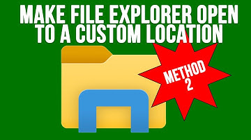 How to Make Windows File Explorer Open to a Custom Folder Location - Method 2