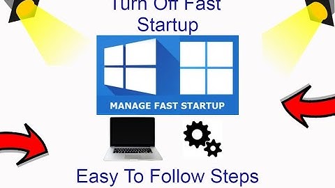 How To Turn Off Fast Startup Windows 10