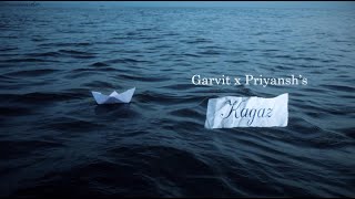 KAGAZ | Garvit x Priyansh