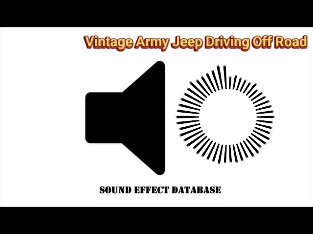 Vintage Army Jeep Driving Off Road Sound Effect class=